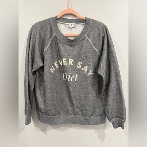 WildFox “Never say diet”
 Crew Neck Sweater
